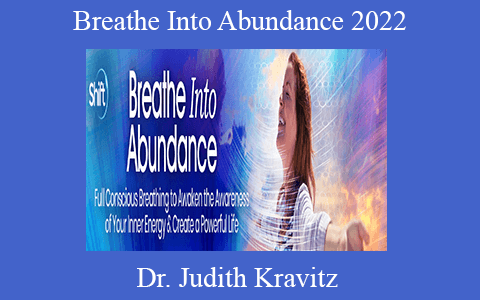 Dr. Judith Kravitz – Breathe Into Abundance 2022