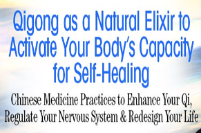 Dr. Roger Jahnke - Qigong as a Natural Elixir to Activate Your Body's Capacity for Self-Healing 2022