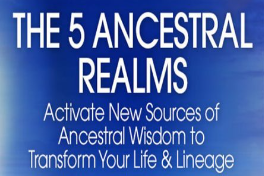 Dr. Steven Farmer - The 5 Ancestral Realms 2022