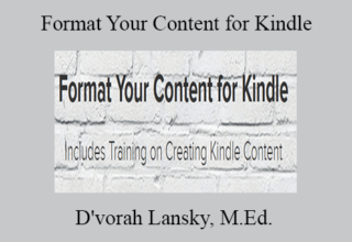 D’vorah Lansky, M.Ed. – Format Your Content for Kindle