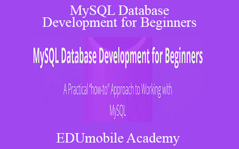 EDUmobile Academy – MySQL Database Development for Beginners