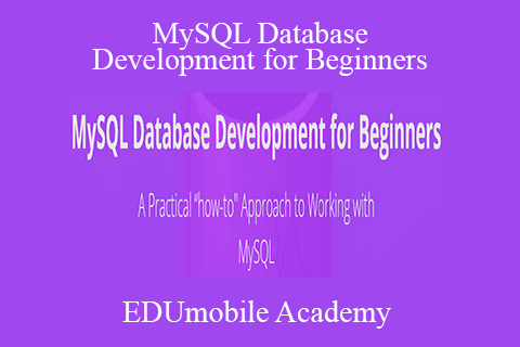 EDUmobile Academy – MySQL Database Development for Beginners