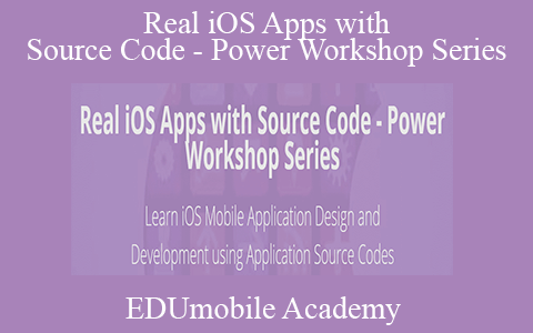 EDUmobile Academy – Real iOS Apps with Source Code – Power Workshop Series