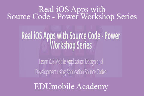 EDUmobile Academy – Real iOS Apps with Source Code – Power Workshop Series