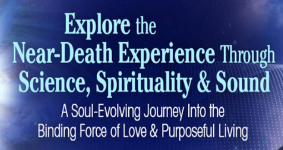 Eben Alexander & Karen Newell - Explore the Near-Death Experience Through Science, Spirituality & Sound 2022