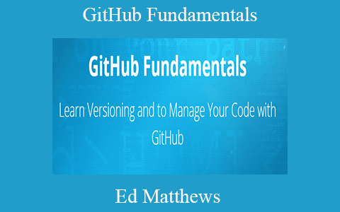 Ed Matthews – GitHub Fundamentals