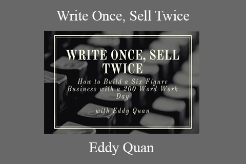 Eddy Quan – Write Once, Sell Twice