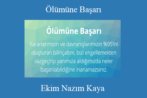 Ekim Nazım Kaya – Ölümüne Başarı