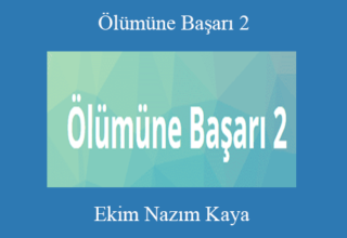 Ekim Nazım Kaya – Ölümüne Başarı 2