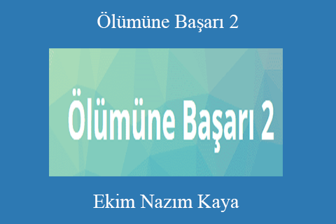 Ekim Nazım Kaya – Ölümüne Başarı 2