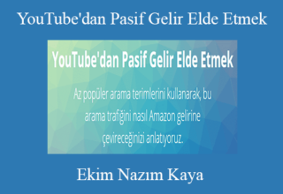 Ekim Nazım Kaya – YouTube’dan Pasif Gelir Elde Etmek