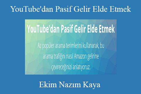 Ekim Nazım Kaya – YouTube’dan Pasif Gelir Elde Etmek