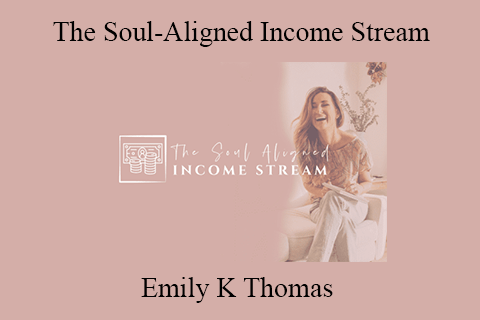 Emily K Thomas – The Soul-Aligned Income Stream