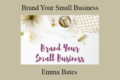 Emma Bates – Brand Your Small Business 1