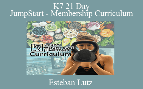 Esteban Lutz – K7 21 Day JumpStart – Membership Curriculum