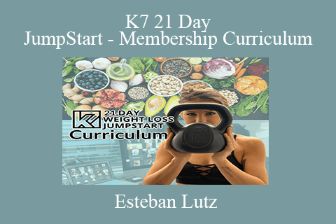 Esteban Lutz – K7 21 Day JumpStart – Membership Curriculum