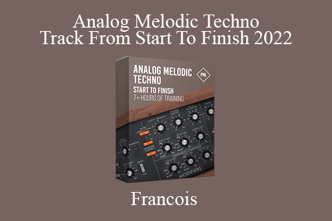 Francois – Analog Melodic Techno Track From Start To Finish 2022