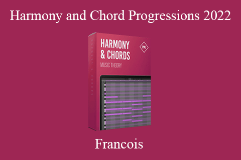 Francois – Harmony and Chord Progressions 2022