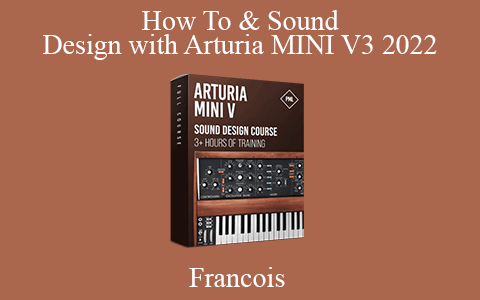 Francois – How To & Sound Design with Arturia MINI V3 2022