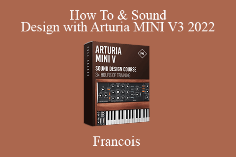 Francois – How To & Sound Design with Arturia MINI V3 2022