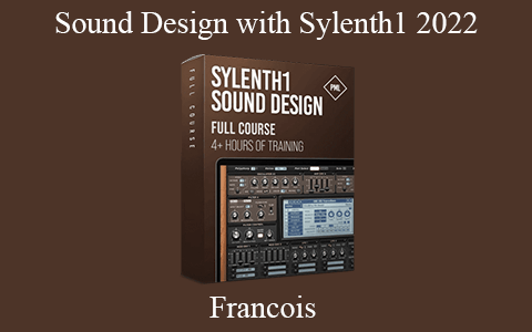 Francois – Sound Design with Sylenth1 2022