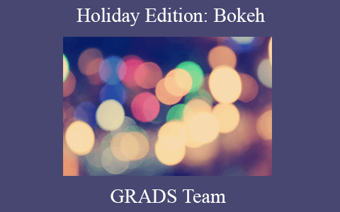 GRADS Team – Holiday Edition: Bokeh