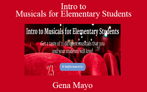 Gena Mayo – Intro to Musicals for Elementary Students