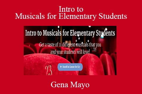 Gena Mayo – Intro to Musicals for Elementary Students