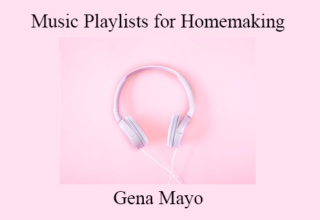 Gena Mayo – Music Playlists for Homemaking