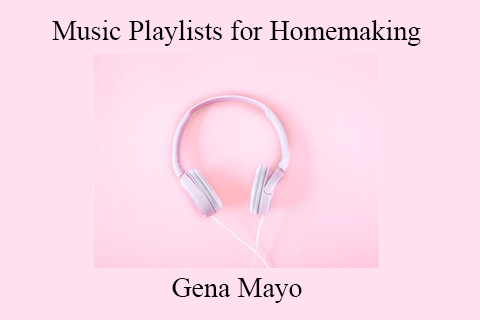 Gena Mayo – Music Playlists for Homemaking