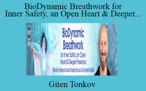 Giten Tonkov – BioDynamic Breathwork for Inner Safety, an Open Heart & Deeper Presence 2022