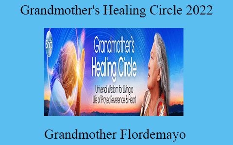 Grandmother Flordemayo – Grandmother’s Healing Circle 2022