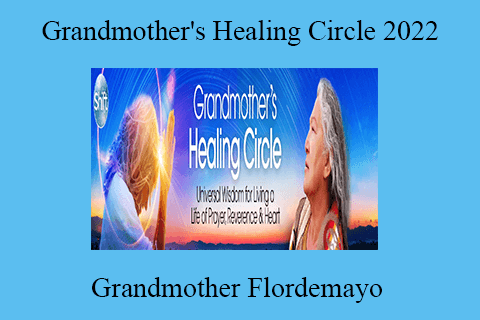 Grandmother Flordemayo – Grandmother’s Healing Circle 2022