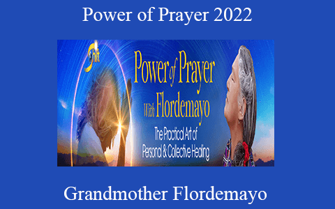 Power of Prayer 2022 – Grandmother Flordemayo