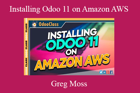 Greg Moss – Installing Odoo 11 on Amazon AWS