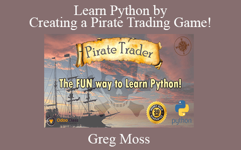 Greg Moss – Learn Python by Creating a Pirate Trading Game!