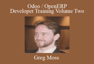 Greg Moss – Odoo / OpenERP – Developer Training Volume Two