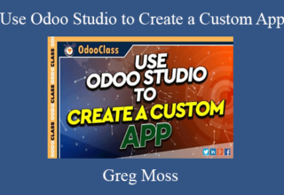 Greg Moss – Use Odoo Studio to Create a Custom App