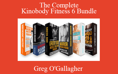 Greg O’Gallagher – The Complete Kinobody Fitness 6 Bundle