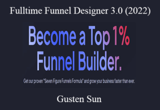 Gusten Sun – Fulltime Funnel Designer 3.0 (2022)