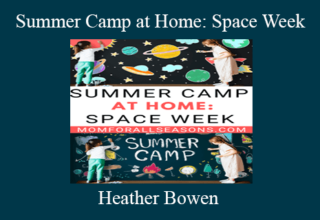 Heather Bowen – Summer Camp at Home: Space Week