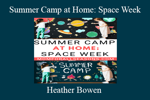 Heather Bowen – Summer Camp at Home Space Week