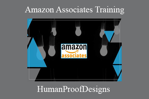 HumanProofDesigns – Amazon Associates Training