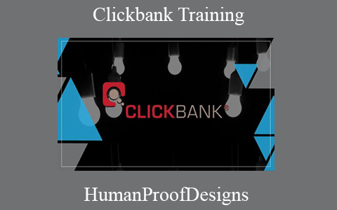 HumanProofDesigns – Clickbank Training