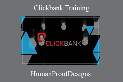 HumanProofDesigns – Clickbank Training