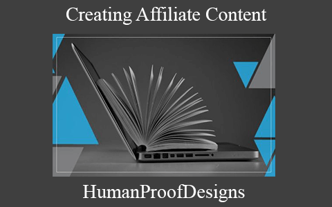 HumanProofDesigns – Creating Affiliate Content