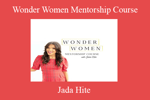 Jada Hite – Wonder Women Mentorship Course