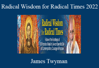 James Twyman – Radical Wisdom for Radical Times 2022