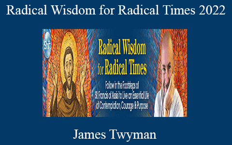 James Twyman – Radical Wisdom for Radical Times 2022