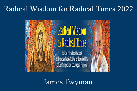 James Twyman – Radical Wisdom for Radical Times 2022